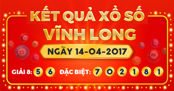 Kết quả xổ số Vĩnh Long ngày 14/4/2017