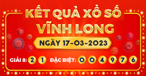 Kết quả xổ số Vĩnh Long ngày 17/3/2023