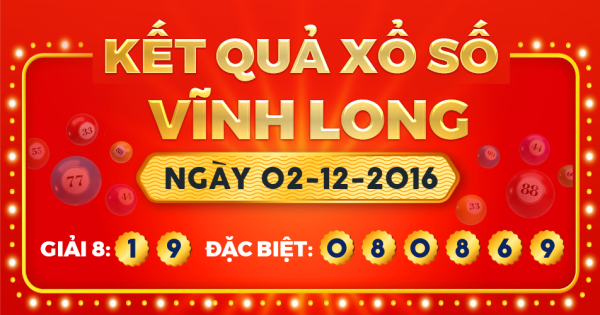 Kết quả xổ số Vĩnh Long ngày 2/12/2016