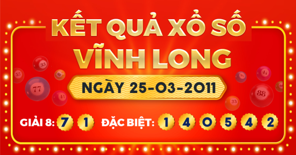 Kết quả xổ số Vĩnh Long ngày 25/3/2011