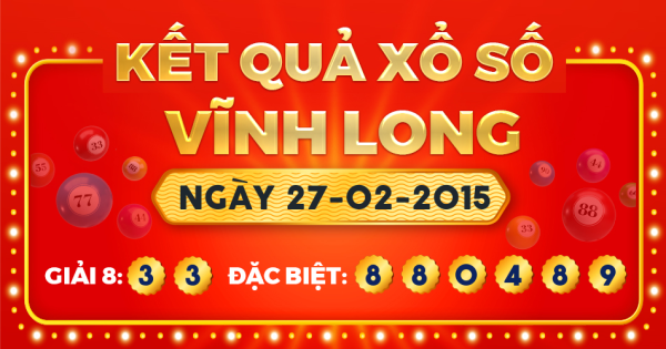 Kết quả xổ số Vĩnh Long ngày 27/2/2015