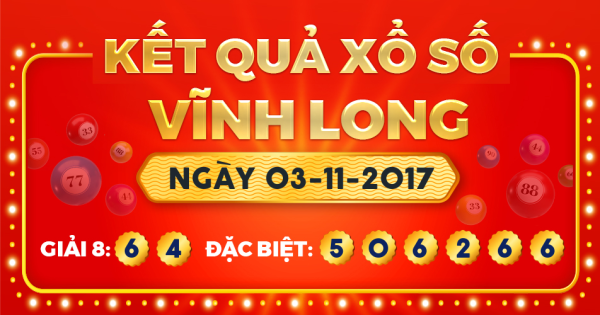 Kết quả xổ số Vĩnh Long ngày 3/11/2017
