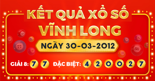 Kết quả xổ số Vĩnh Long ngày 30/3/2012