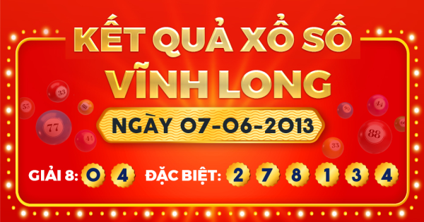Kết quả xổ số Vĩnh Long ngày 7/6/2013